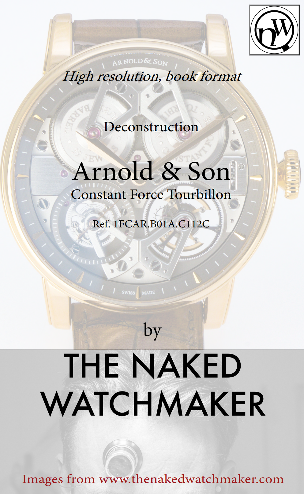 《Arnold and Son, Constant Force Tourbillon - Horology Deconstructed》