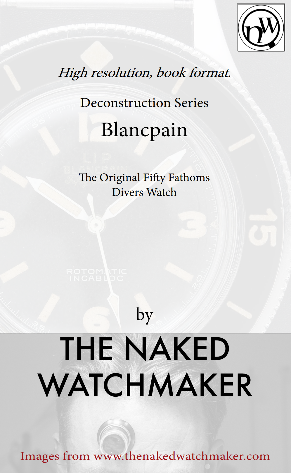 《Blancpain, Fifty Fathoms Divers Watch, Horology Deconstructed》