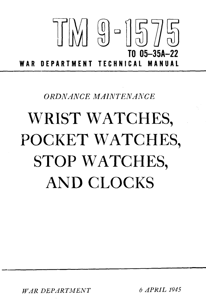 《Ordnance Maintenance Wrist Watches, Pocketwatches, Stop Watches, and Clocks》