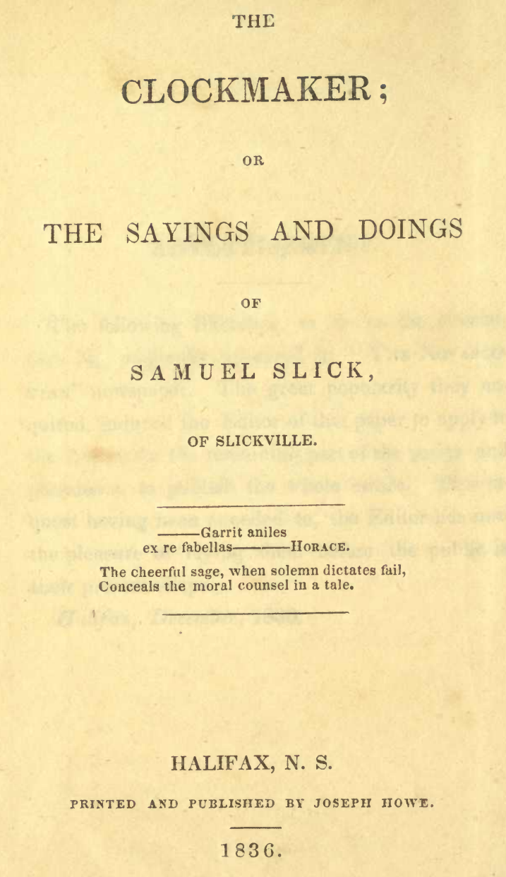 《The Clockmaker, The sayings and Doings of Samuel Slick》(1836)