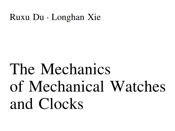 《The Mechanics of Mechanical Watches and Clocks》